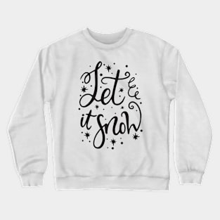 Let it snow - Christmas time Crewneck Sweatshirt